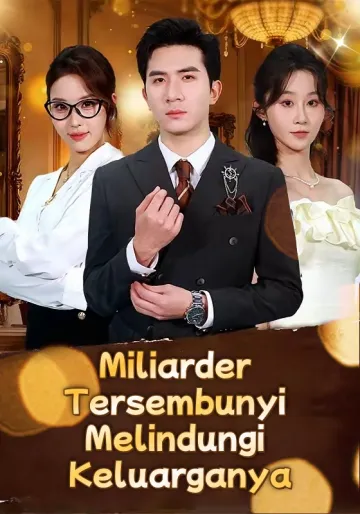 Miliarder Tersembunyi Melindungi Keluarganya